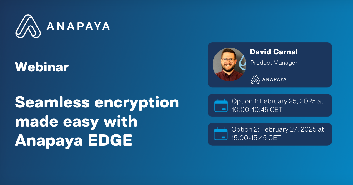 On-Demand Webinar - Seamless encryption made easy with Anapaya EDGE