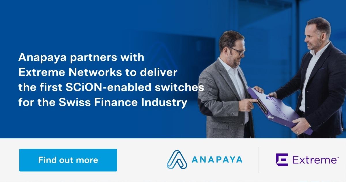 Anapaya partners with Extreme Networks to deliver the first SCiON-enabled switches for the Swiss Finance Industry