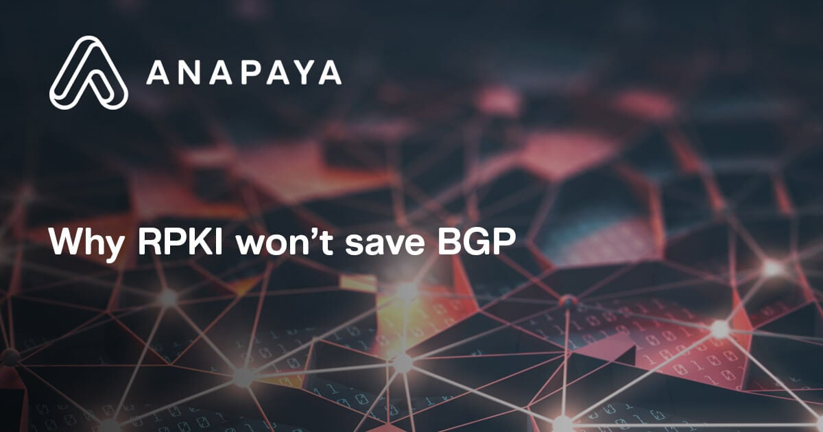 Why RPKI won’t save BGP