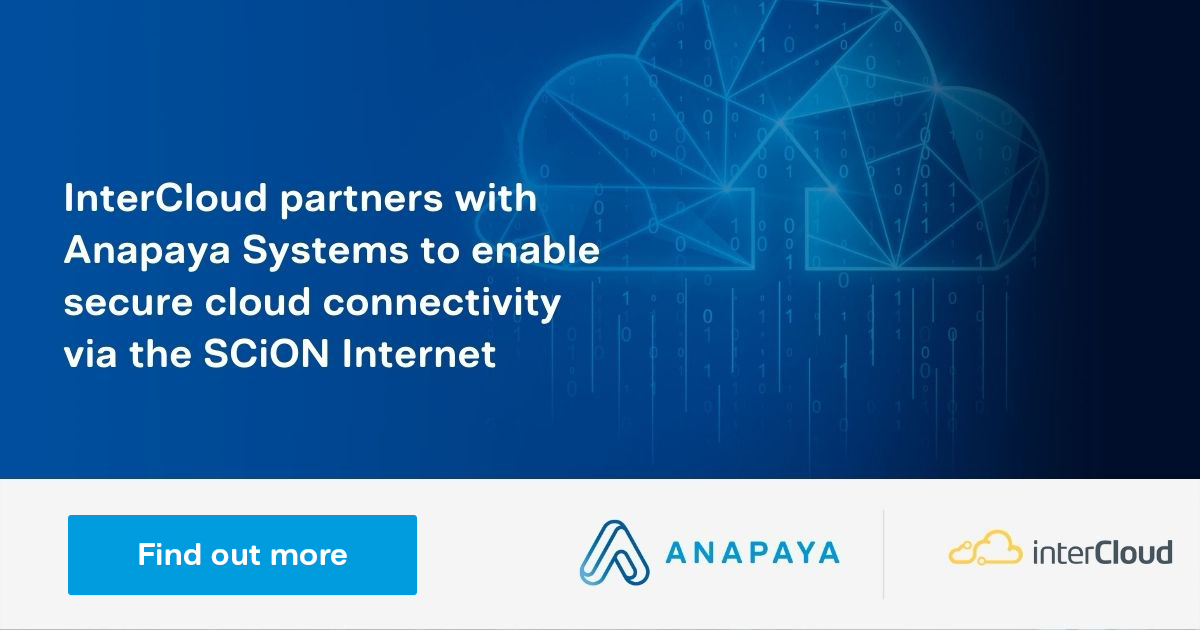 InterCloud partners with Anapaya Systems to enable secure cloud connectivity via the SCiON Internet