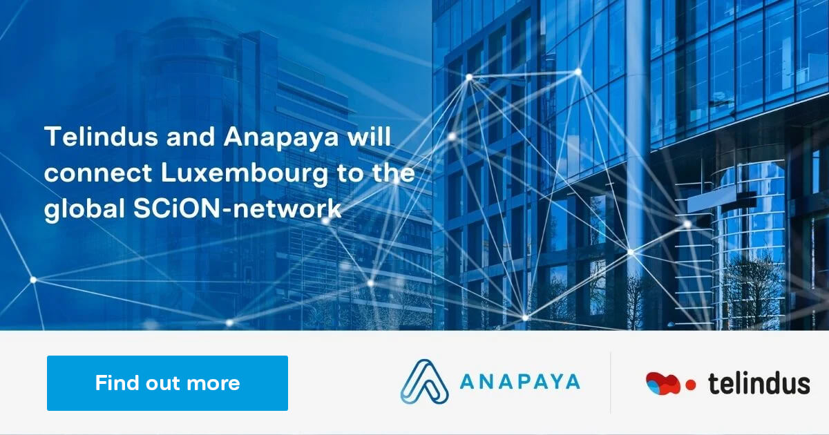 Telindus and Anapaya will connect Luxembourg to the global SCiON-network